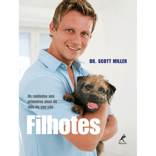 Filhotes: Os cuidados nos primeiros anos de vida do seu cão – 1ª Edição