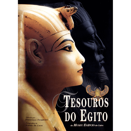 Tesouros do Egito: Do Museu Egípcio do Cairo – 1ª Edição