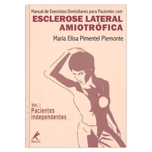 Manual de Exercícios Domiciliares para Pacientes com Esclerose Lateral Amiotrófica 1ª Edição