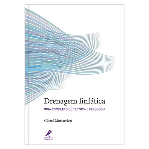 Drenagem linfática: guia completo de técnica e fisiologia – 1ª EDIÇÃO