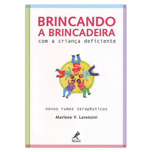 Brincando a Brincadeira com a Criança Deficiente – 1ª Edição
