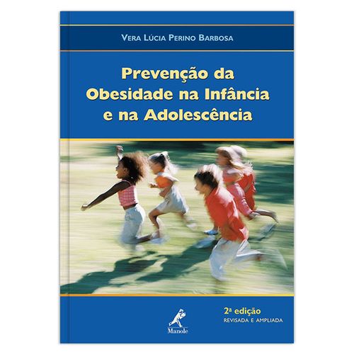 Prevenção da Obesidade na Infância e na Adolescência: Exercício, Nutrição e Psicologia – 2ª EDIÇÃO