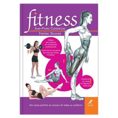 Fitness: Um Corpo Perfeito ao Alcance de Todas as Mulheres – 1ª Edição