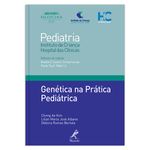 genetica-na-pratica-pediatrica-1-edicao-colecao-pediatria-instituto-da-crianca-hospital-das-clinicas