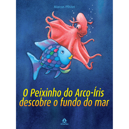 O Peixinho do Arco-íris descobre o fundo do mar – 1ª EDIÇÃO