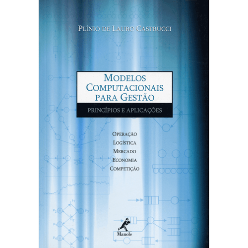 Modelos Computacionais Para Gestão: Princípios e Aplicações – 1ª EDIÇÃO