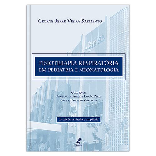 Fisioterapia respiratória em pediatria e neonatologia – 2ª Edição