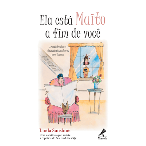 Ela está muito a fim de você: Verdade sobre a obsessão das mulheres pelos homens – 1ª EDIÇÃO