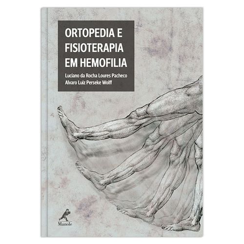 Ortopedia e Fisioterapia em Hemofilia 1ª Edição