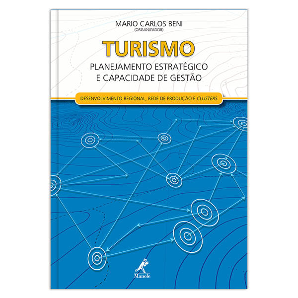 turismo-planejamento-estrategico-e-capacidade-de-gestao-desenvolvimento-regional-rede-de-producao-e-clusters-1-edicao