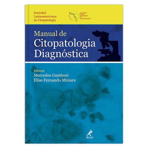 Manual de Citopatologia Diagnóstica: Sociedad Latinoamericana de Citopatologia (Português) – 1ª Edição