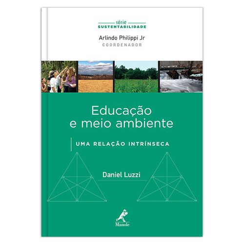 Educação e Meio Ambiente - Uma Relação Intrínseca 1ª Edição