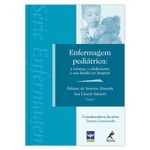 enfermagem-pediatrica-a-crianca-o-adolescente-e-sua-familia-no-hospital-1-edicao