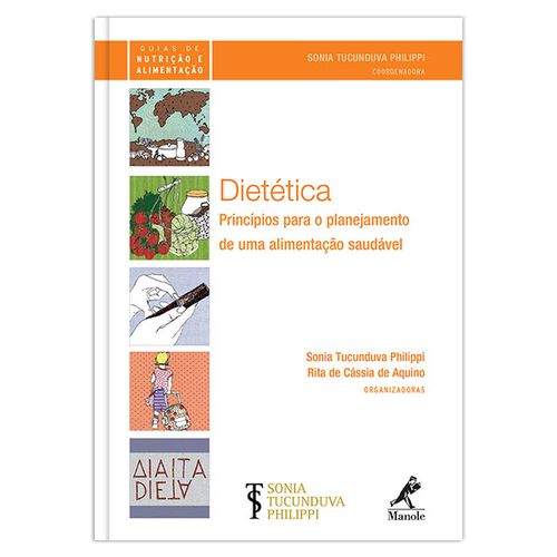 Dietética: Princípios para o planejamento de uma alimentação saudável – 1ª EDIÇÃO