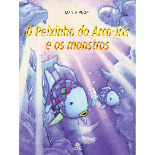 O Peixinho do Arco-íris e os monstros – 1ª EDIÇÃO