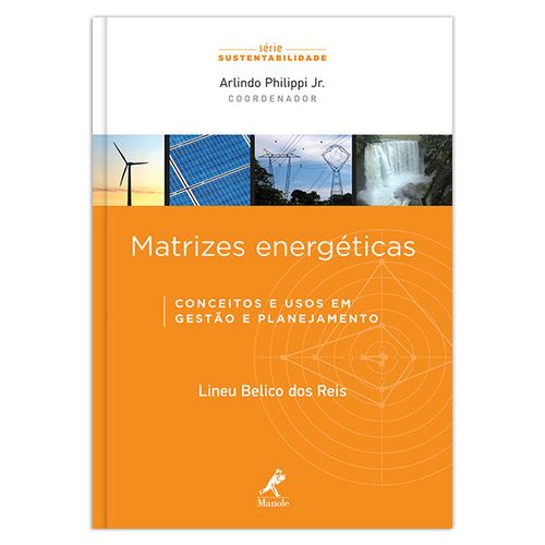 Matrizes energéticas: conceitos e usos em gestão e planejamento – 1ª Edição