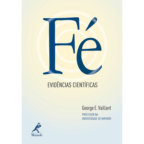 Fé - Evidências Científicas 1ª Edição
