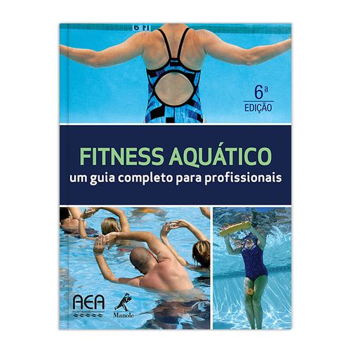 Fitness aquático: um guia completo para profissionais – 6ª EDIÇÃO