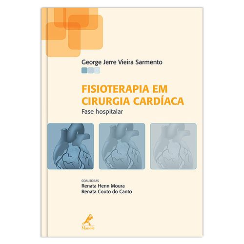 Fisioterapia em Cirurgia Cardíaca - Fase Hospitalar – 1ª EDIÇÃO