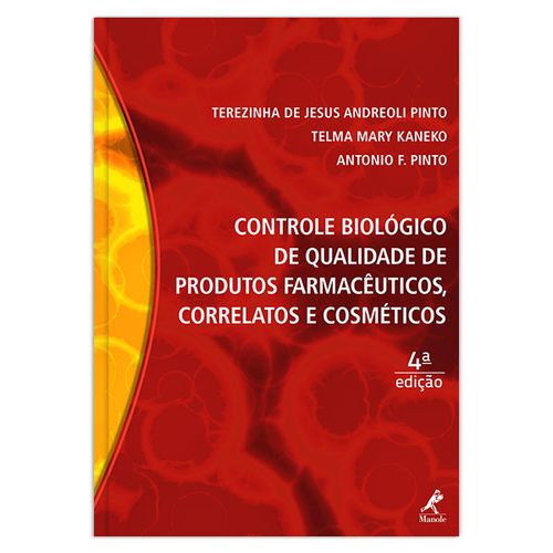 Controle biológico de qualidade de produtos farmacêuticos, correlatos e cosméticos – 4ª EDIÇÃO