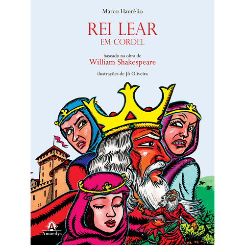 Rei Lear em cordel: Baseado na obra de William Shakespeare – 1ª EDIÇÃO