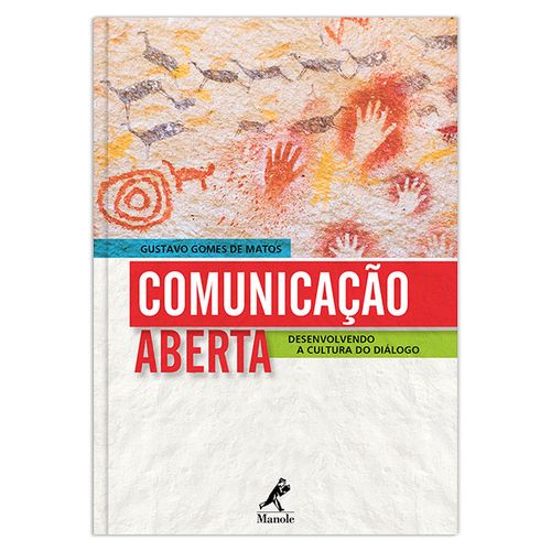 Comunicação Aberta: Desenvolvendo a Cultura do Diálogo – 1ª Edição