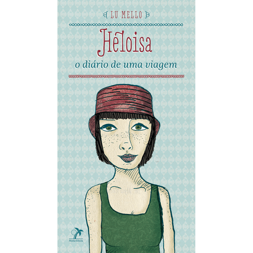 Heloisa: O diário de uma viagem – 1ª EDIÇÃO
