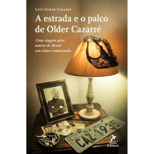 A Estrada e o Palco de Older Cazarré – 1ª EDIÇÃO