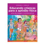 educando-criancas-para-a-aptidao-fisica-uma-abordagem-multidisciplinar-2-edicao