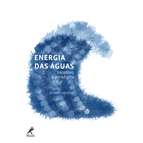 Energia das águas: paradoxo e paradigma – 1ª EDIÇÃO
