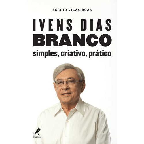 Ivens Dias Branco: simples, criativo, prático – 1ª EDIÇÃO
