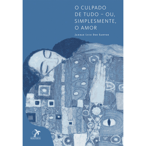 O culpado de tudo – ou, simplesmente, o amor – 1ª EDIÇÃO
