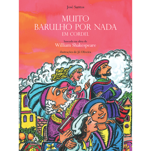 Muito Barulho por Nada em cordel: Baseado na obra de William Shakespeare – 1ª EDIÇÃO