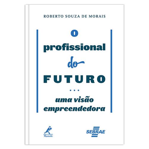 O profissional do futuro: uma visão empreendedora – 1ª EDIÇÃO