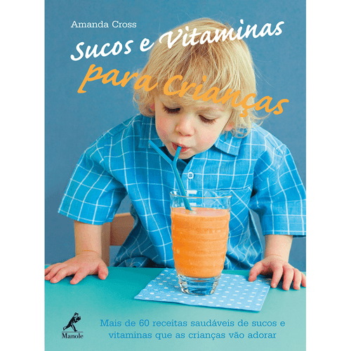 Sucos e Vitaminas para Crianças – 1ª EDIÇÃO