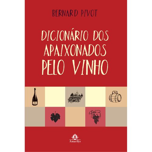 Dicionário dos apaixonados pelo vinho – 1ª EDIÇÃO