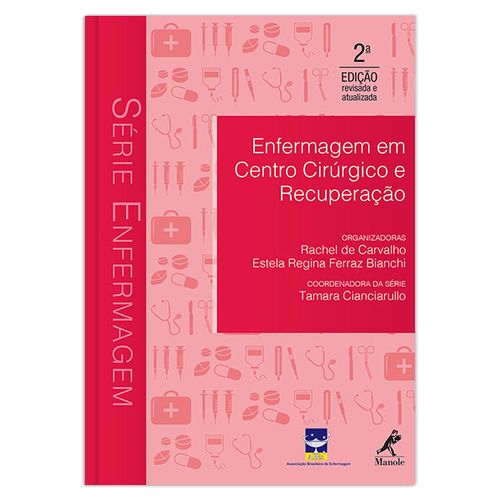 Enfermagem em Centro Cirúrgico e Recuperação – 2ª Edição