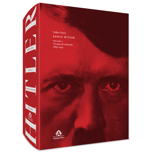Adolf Hitler: Os anos de ascensão, 1889-1939 Vol.1 - 1ª EDIÇÃO