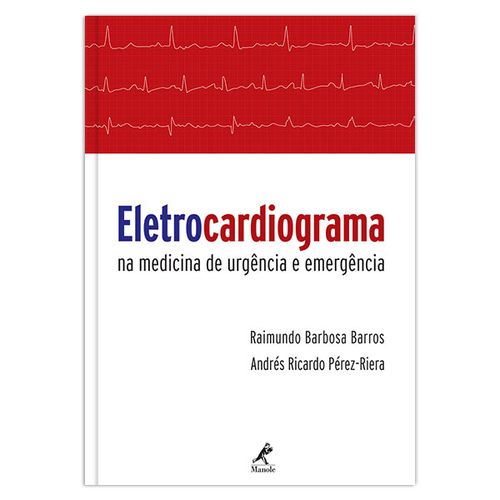 Eletrocardiograma na medicina de urgência e emergência – 1ª EDIÇÃO