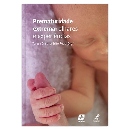 Prematuridade extrema: olhares e experiências - 1ª EDIÇÃO