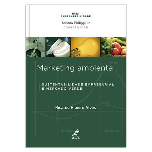 Marketing Ambiental: Sustentabilidade Empresarial e Mercado Verde - 1ª EDIÇÃO