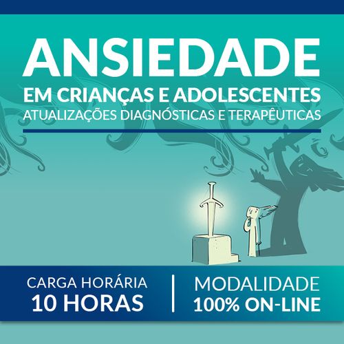 Curso de Ansiedade em Crianças e Adolescentes: atualizações diagnósticas e terapêuticas
