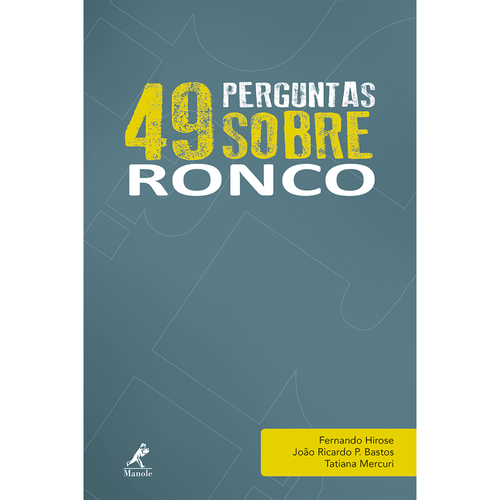 49 perguntas sobre ronco – 1ª EDIÇÃO