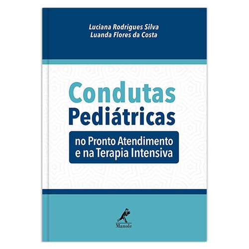 Condutas pediátricas no Pronto Atendimento e na terapia intensiva 1ª Edição