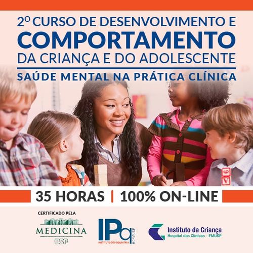 Curso de Desenvolvimento e Comportamento da criança e do adolescente: saúde mental na prática clínica – 2  Edição