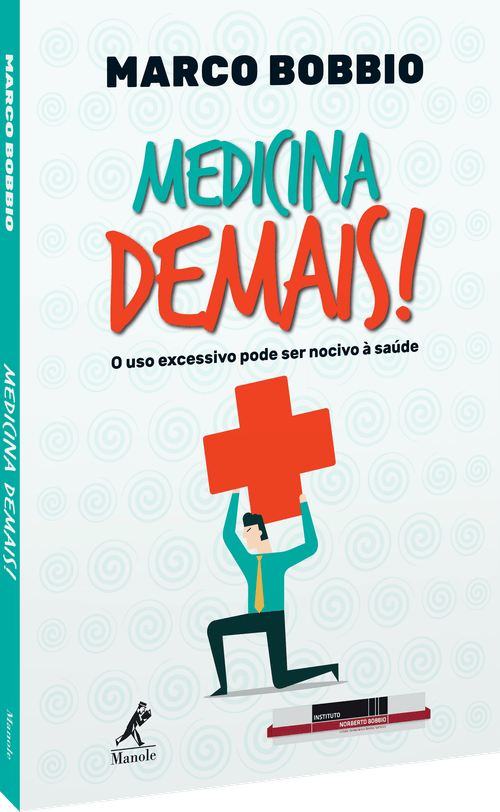 Medicina Demais - O uso excessivo pode ser nocivo à saúde
