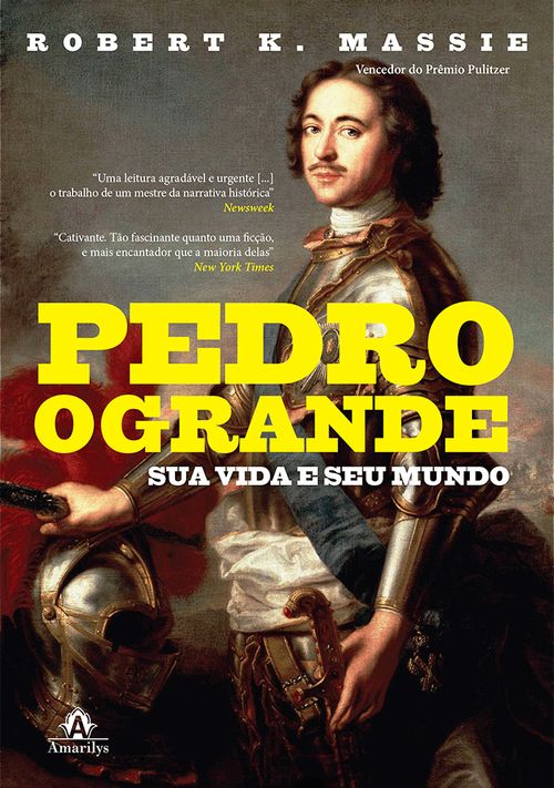 Pedro, o Grande: Sua vida e seu mundo – 1ª EDIÇÃO