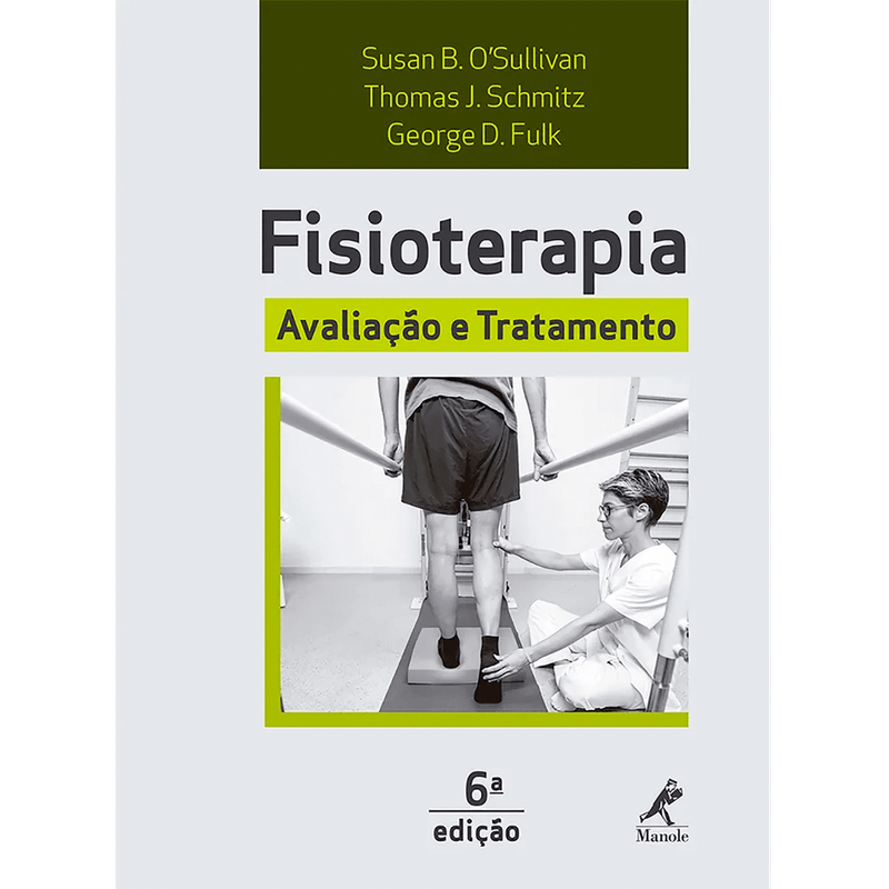 Fisioterapia: Avaliação E Tratamento – 6ª Edição - Manole