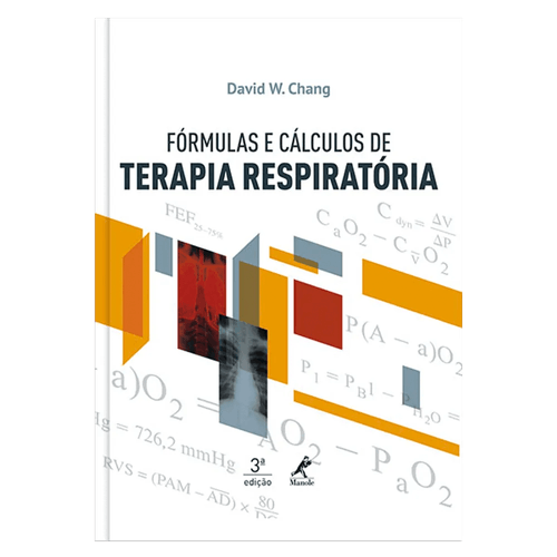 Fórmulas e cálculos de terapia respiratória – 3ª EDIÇÃO