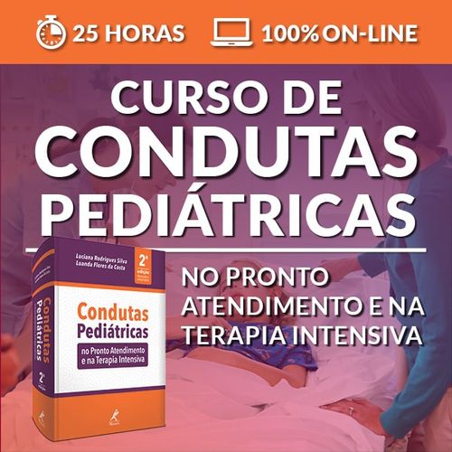 Curso de Condutas Pediátricas no pronto atendimento e na terapia intensiva: pontos-chave de diagnóstico e tratamento